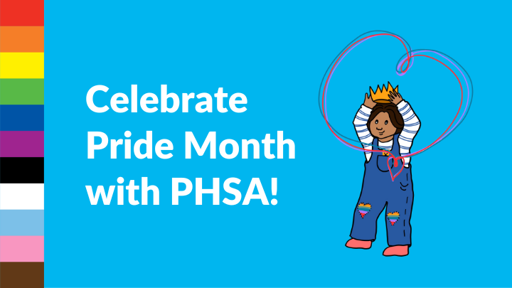 Celebrate pride month with PHSA text and image of heart