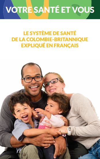 Brochure cover: Votre sante et vous: Le system de sante de la Colombie Britannique explique en Francais